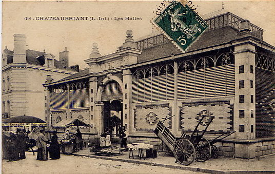 CHATEAUBRIANT LES HALLES  1909 - Châteaubriant