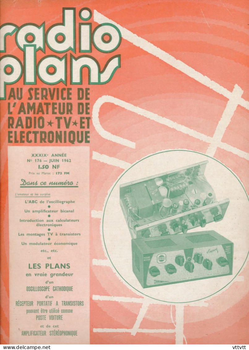 "Radio Plans" N° 176, Juin 1962,au Service De L'amateur De Radio, TV Et Electronique. Sommaire : Voir Scan. - Littérature & Schémas