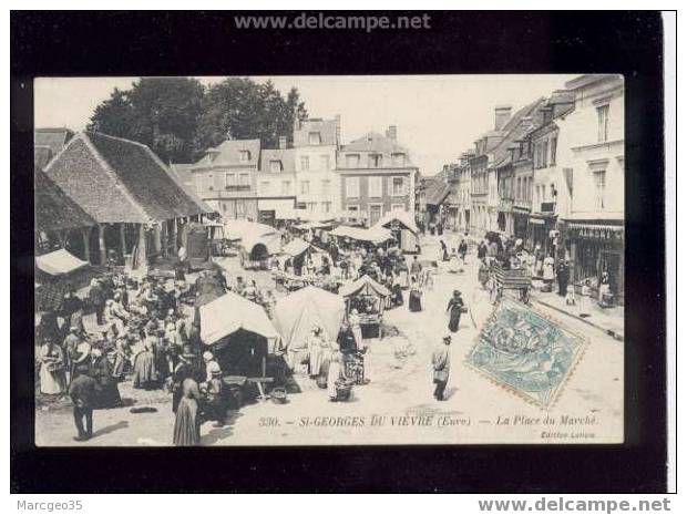 002294 St Georges Du Vièvre La Place Du Marché édit.loncle N°330 Animée Belle Carte Halles - Pont-de-l'Arche