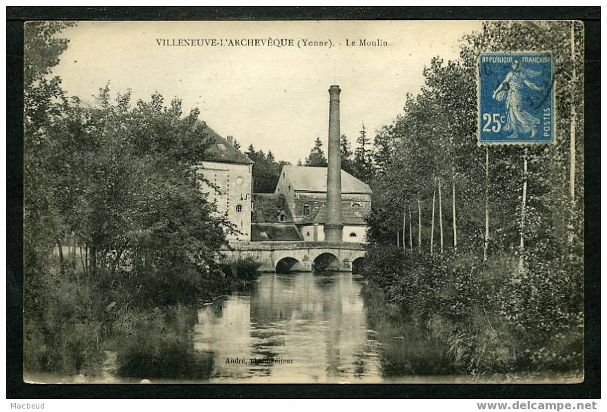 89 - VILLENEUVE L'ARCHEVÊQUE - Le Moulin - Villeneuve-l'Archevêque