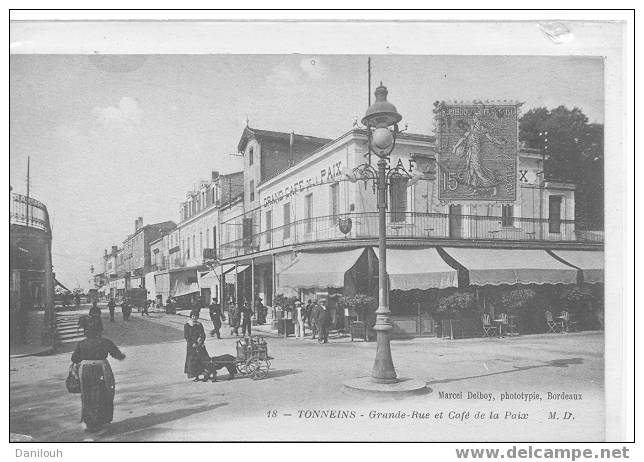 47 // LOT ET GARONNE /TONNEINS / Grande Rue Et Café De La Paix / N° 18 (+voiture A Chien) / ANIMEE / # - Tonneins