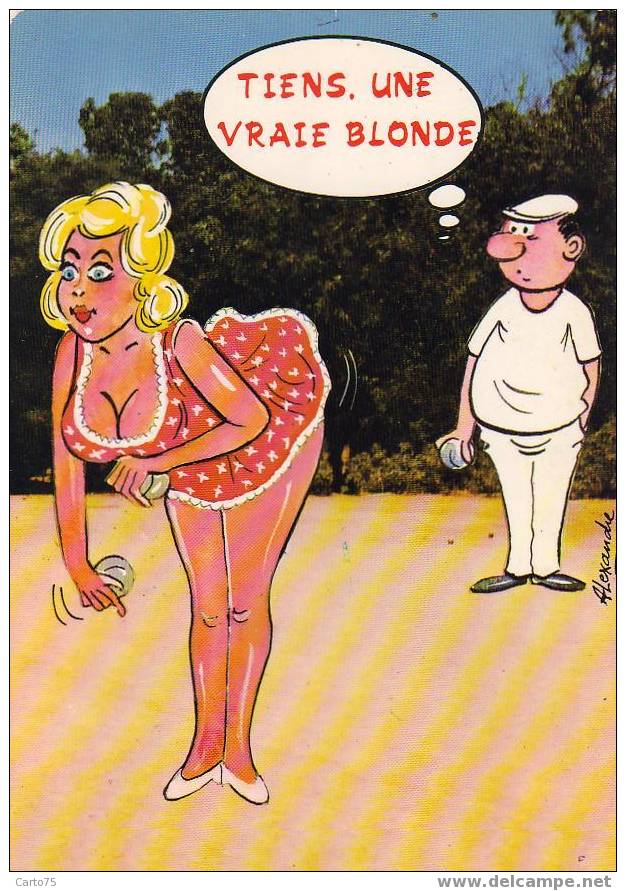 PETANQUE - ILLUSTRATEUR ALEXANDRE - Tiens, Une Vraie Blonde - Jeux Régionaux