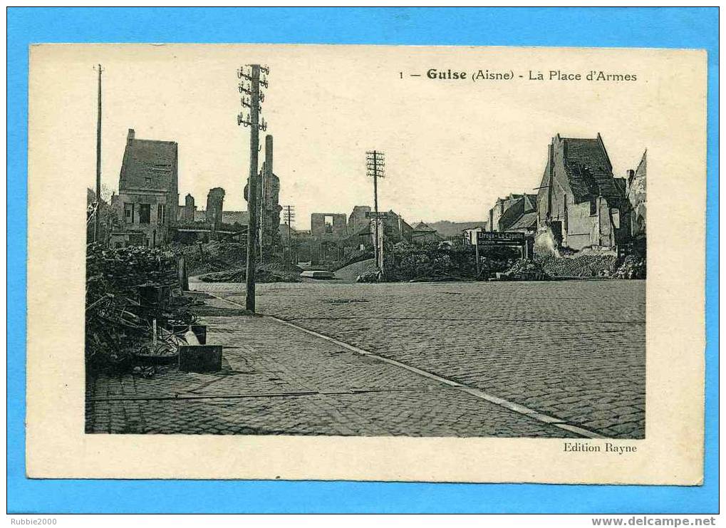 GUISE LA PLACE D ARMES DESTRUCTION PENDANT LA PREMIERE GUERRE MONDIALE  CARTE EN BON ETAT - Guise