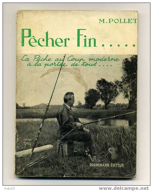 - PÊCHER FIN .....LA PÊCHE AU COUP MODERNE A LA PORTEE DE TOUS.... PAR M. POLLET  BORNEMANN EDITEUR  1968 - Chasse/Pêche