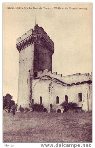 BEAUCAIRE La Grande Tour Du Château De Montmorency - Beaucaire