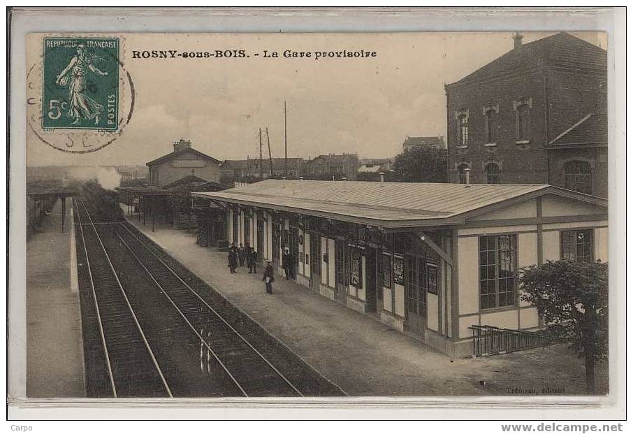 ROSNY SOUS BOIS - La Gare Provisoire. - Rosny Sous Bois