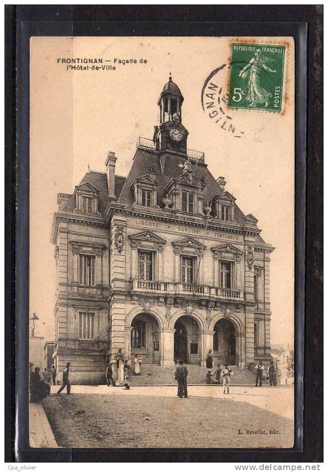 34 FRONTIGNAN Hotel De Ville, Mairie, Facade, Animée, Ed Revellat, 1907 - Frontignan