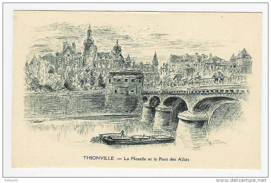 THIONVILLE - La MOselle Et Le Pont Des Alliés - Thionville