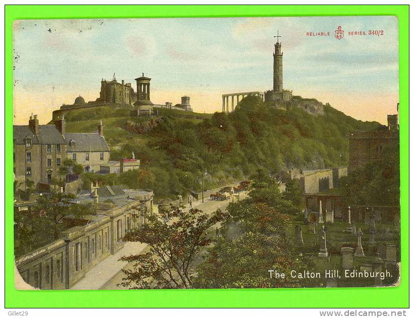 EDINBURGH, SCOTLAND - THE CALTON HILL - RELIABLE SERIES 340/2 - TRAVEL IN 1909 - - Midlothian/ Edinburgh