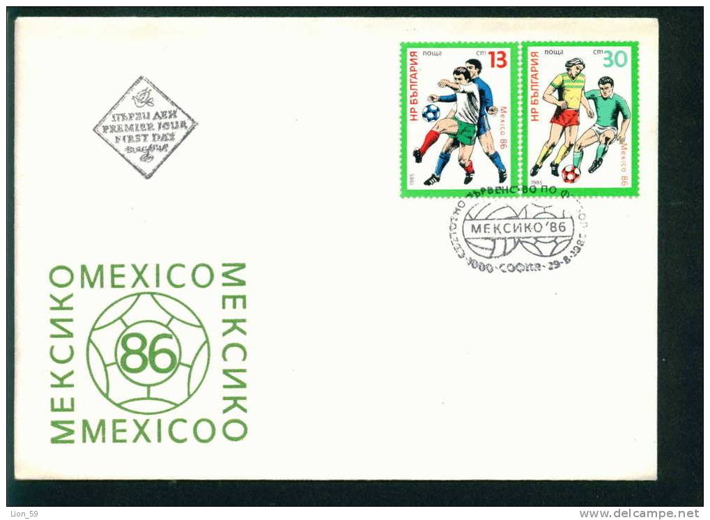 FDC 3426 Bulgaria 1985 /30 Football World Cup Soccer MEXICO /Fussball-Weltmeisterschaft 1986, Mexiko - 1986 – Mexico