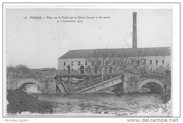 51 ) FISMES, Pont Sur La Vesle Que Le Génie Français A Fait Sauter Le 2 Septembre 1914, C.G. Edit - Fismes