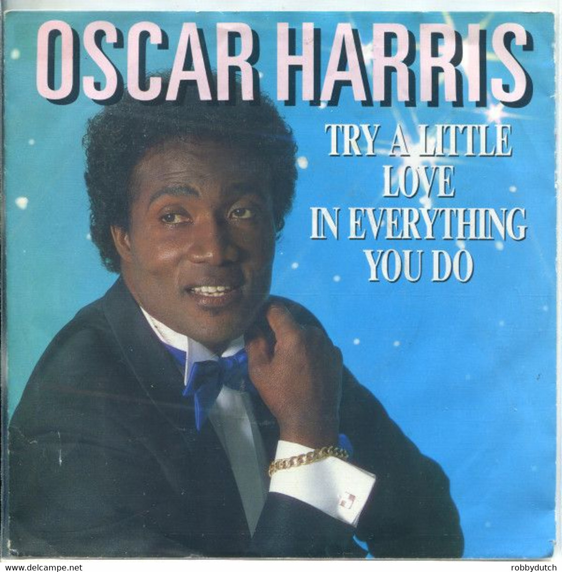 * 7" * OSCAR HARRIS - TRY A LITTLE LOVE IN EVERYTHING YOU DO (Holland 1987 Ex!!!) - Soul - R&B