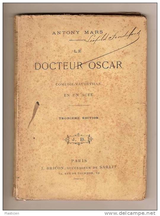 ANTONY MARS, LE DOCTEUR OSCAR, Comédie Vaudeville En 1 Acte, J. BRICON, Paris - Franse Schrijvers