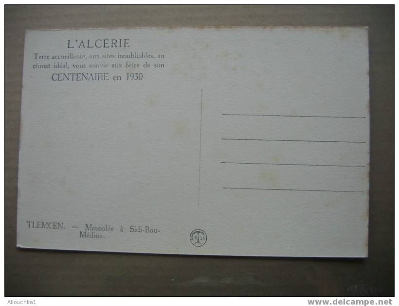 ALGERIE " EX COLONIE FRANCAISE " CENTENAIRE EN 1930 TLEMCEN  TLEMCEN  / MOSQUEE DE SIDI BOU MEDINE  MAUSOLEE - Tlemcen