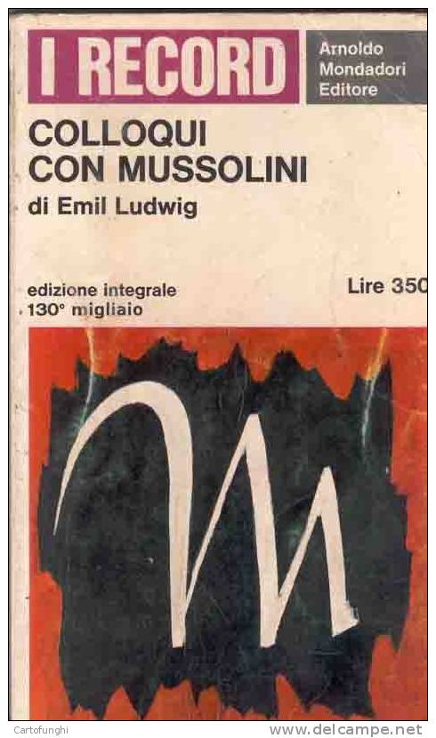 S COLLOQUI CON MUSSOLINI EMIL LUDWIG  MODADORI 1965 - Gesellschaft Und Politik