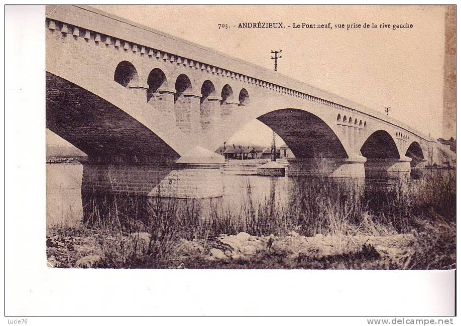 ANDREZIEUX - Le Pont Neuf, Vue Prise De La Rive Gauche - N°  703 - Andrézieux-Bouthéon