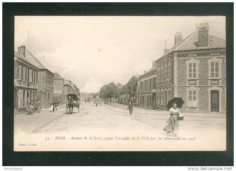 Ham (80) - Avenue De La Gare Avant L'incendie De La Ville Par Les Allemands En 1918 ( Ed. VASSET 34 Café Tabac ) - Ham