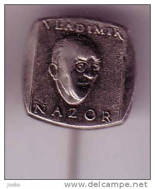 VLADIMIR NAZOR  ( Croatia )  *** Writer Literary écrivain Literature Littérature Schriftsteller Escritor Scrittore * - Personnes Célèbres