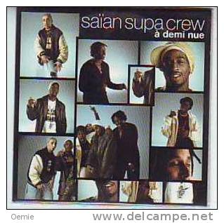 SAIAN  SUPA CREW °°°°°°  A DEMI NUE  //   SINGLE  2  TITRES - Rap & Hip Hop