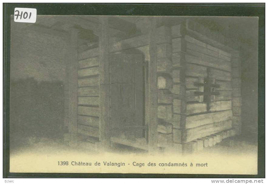 CHATEAU DE VALANGIN - CAGE DES CONDAMNES A MORT - TB - Valangin