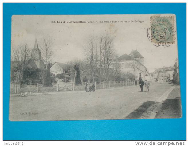 18) Les Aix - D'angillon - N° 963 - Le Jardin Public Et Route De Bourges- Année 1908 - Edit  E.L - Les Aix-d'Angillon