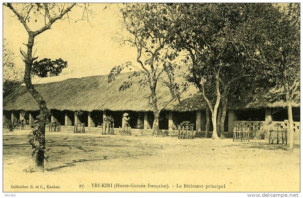 HAUTE- GUINEE . YRI-KIRI .  LE BATIMENT PRINCIPAL . - Guinea