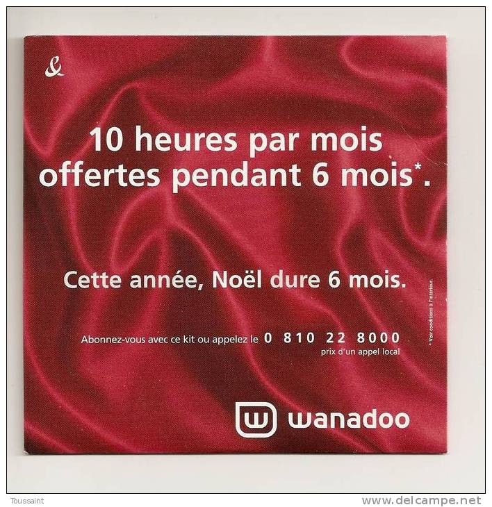 WANADOO: 10 Heures D´ Internet Par Mois Offertes Pendant 6 Mois, Appelez Le 0810228000 (08-1728) - Internetaansluiting