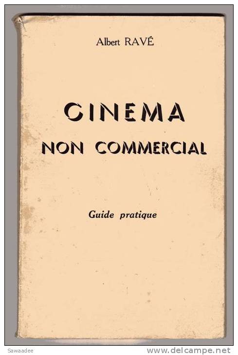 LIVRE - CINEMA NON COMMERCIAL - ALBERT RAVE - GUIDE PRATIQUE - Kino/Fernsehen