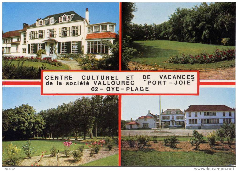 62 - OYE PLAGE - Centre Culturel Et De Vacances De La Société VALLOUREC "PORT JOIE" - Excellent état - Oye Plage