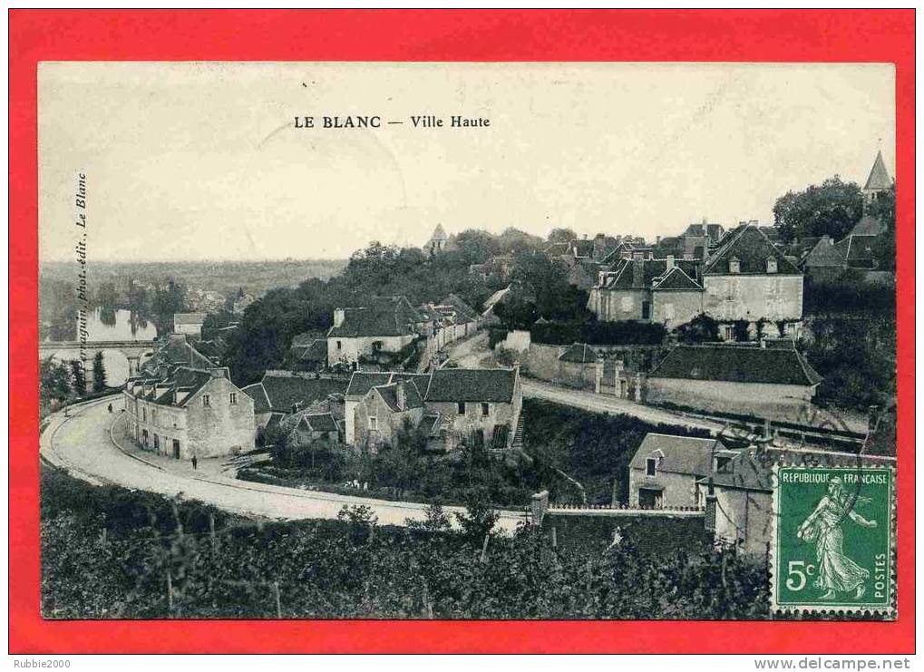 LE BLANC 1913 VILLE HAUTE CARTE EN TRES BON ETAT - Le Blanc