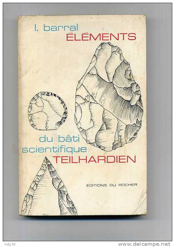 - ELEMENTS DU BÂTI SCIENTIFIQUE TEILHARDIEN . PER I. BARRAL . EDIT. DU ROCHER   1964 - Arqueología