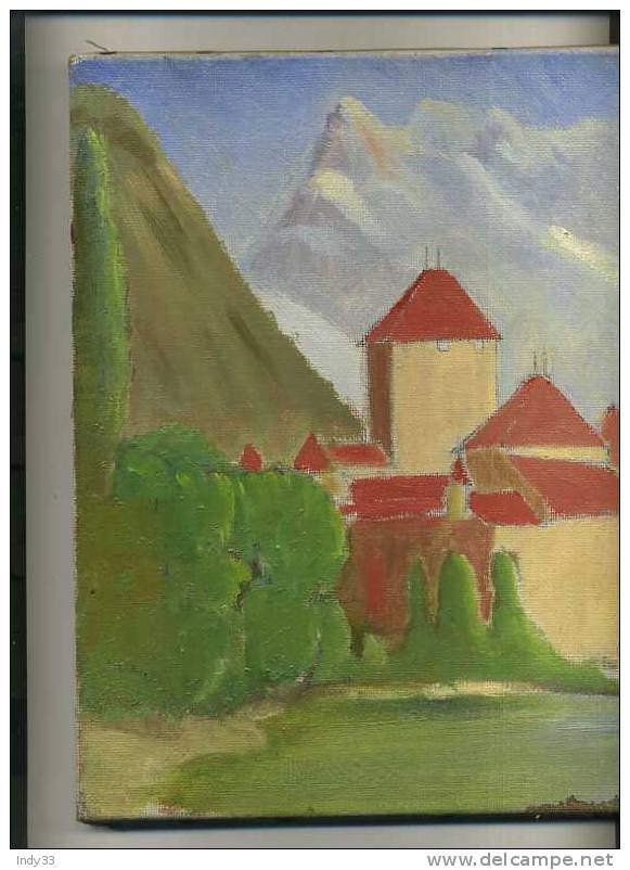 - CHATEAU DE CHILLON . HUILE SUR TOILE NON SIGNEE - Huiles