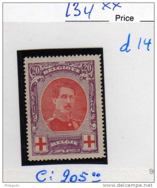 Roi Albert 1er   Croix-Rouge, N° 134** Dent 14  ++ Cote 220 €   Sans Charnière - 1914-1915 Rotes Kreuz