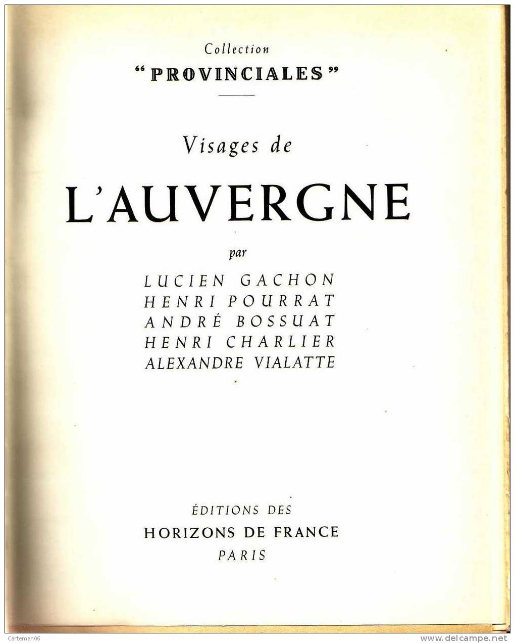 Livre - Visages De L'Auvergne Par L. Gachon, H. Pourrat, A. Bossuat, H. Charlier, A. Vialatte - Editions De France - Auvergne