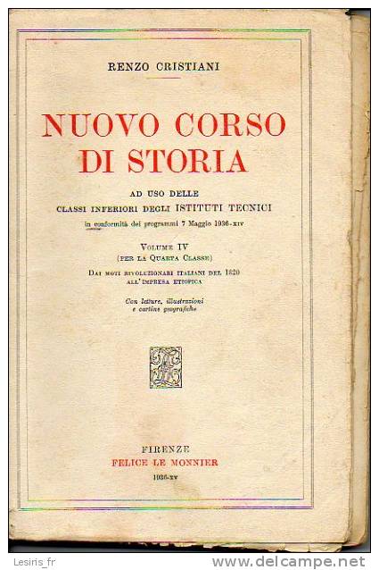 NUOVO CORSO DI STORIA AD USO DELLE CLASSI INFERIORI DEGLI ISTITUTI TECNICI - VOLUME IV - N° 3138 - 1936 - R. CRISTIANI - Histoire, Philosophie Et Géographie