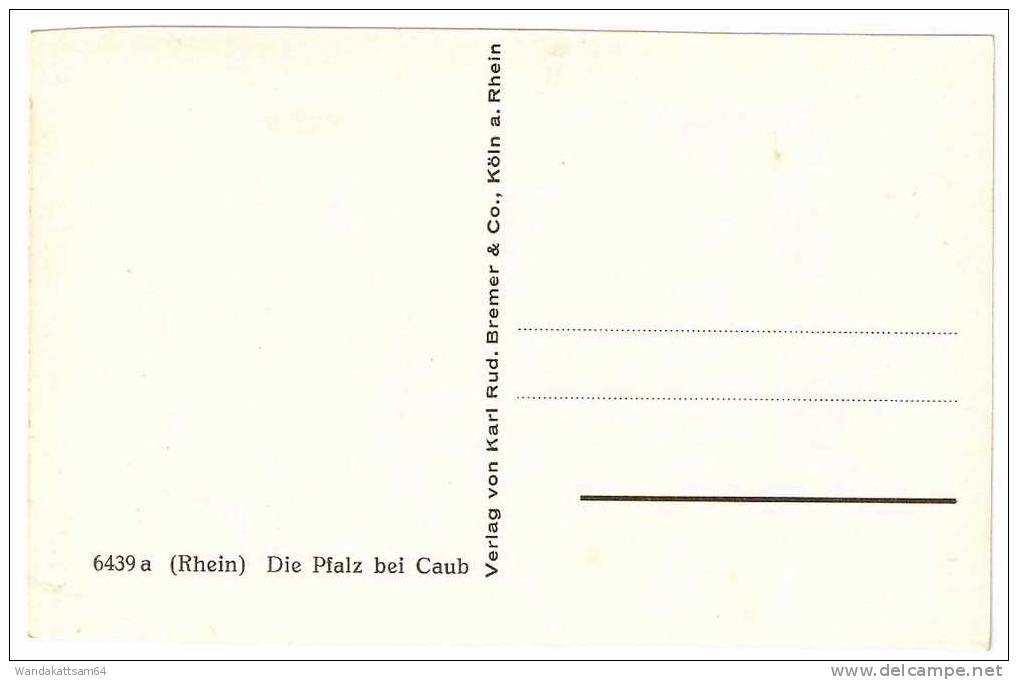 AK Die Pfalz Bei Caub Verlag Von Karl Rud. Bremer & Co., Köln A. Rhein 6439 A (Rhein) - Kaub