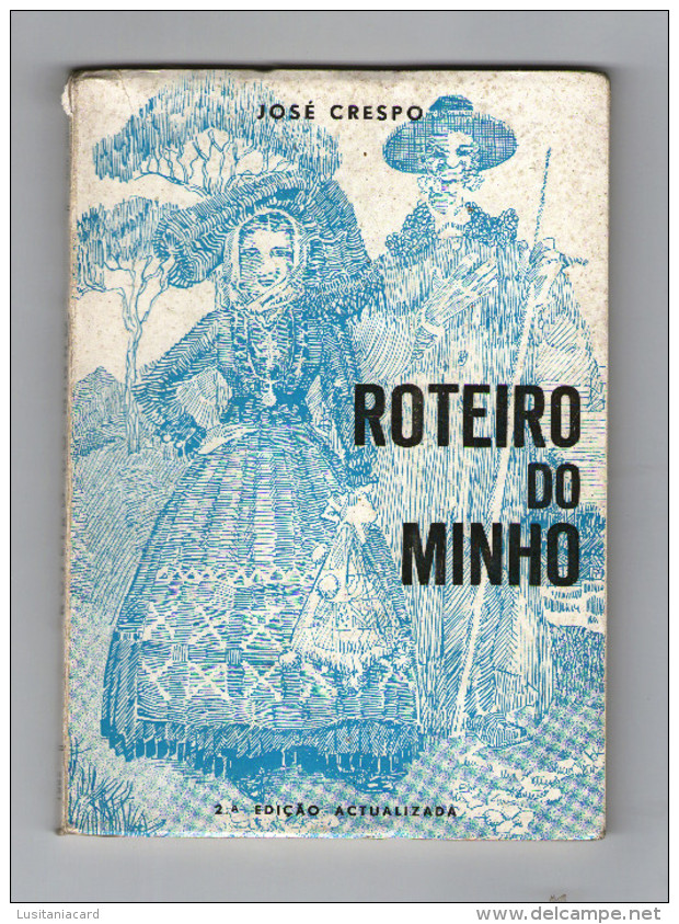 MINHO - MONOGRAFIAS - «ROTEIRO DO MINHO» ( Autor:Dr. José De Almeida Crespo- 1982 2ª Edição) - Livres Anciens