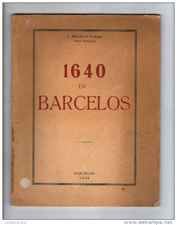 BARCELOS - MONOGRAFIAS -1640 EM BARCELOS-1938 (Autor: J. Mancelos Sampaio) - Libri Vecchi E Da Collezione