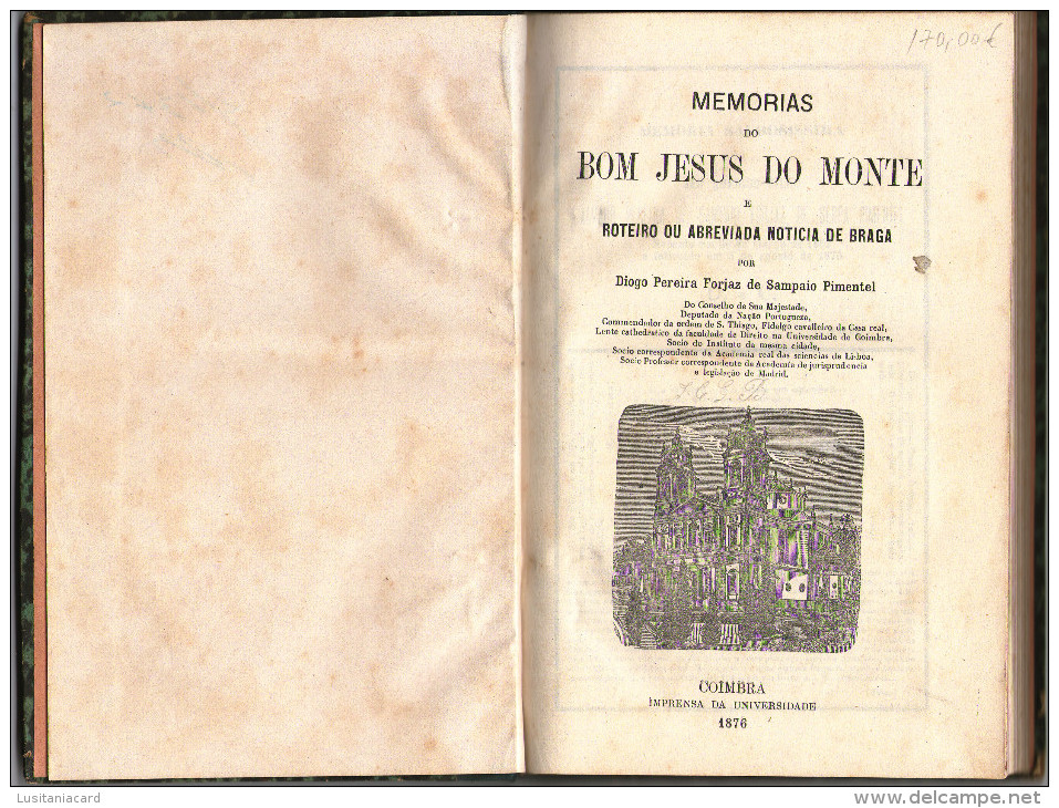 BRAGA - MONOGRAFIAS - MEMORIAS DO BOM JESUS DO MONTE(3ª Edição Do Autor: Diogo Pereira Forjaz De Sampaio Pimentel-1876) - Oude Boeken