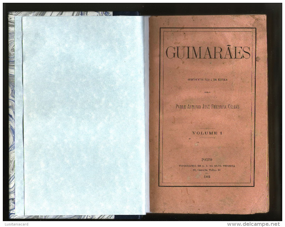 GUIMARÃES -MONOGRAFIAS -  VOLUME I-II - 1881 (RARO)(Autor: Pde. António José Ferreira Caldas) - Libri Vecchi E Da Collezione