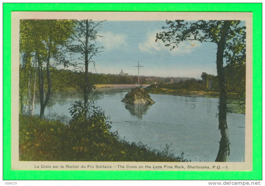 SHERBROOKE, QUÉBEC  - LA CROIX SUR LE ROCHER DU PIN SOLITAIRE - PECO - - Sherbrooke