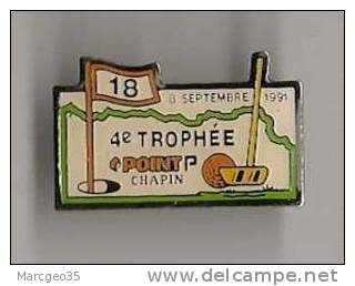 Pin's 4è Trophée De Golf,8 Septembre 1991,18 Trous,sponsor Point P Chapin - Golf