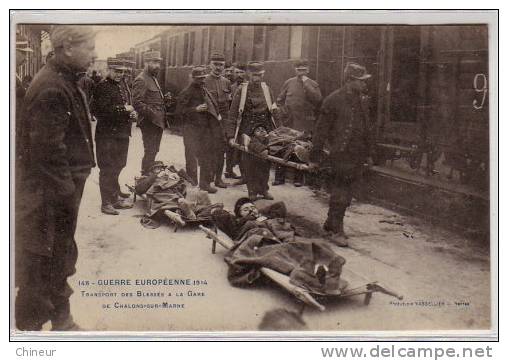 CHALONS SUR MARNE GUERRE EUROPEENNE TRANSPORT DES BLESSES A LA GARE - Châlons-sur-Marne