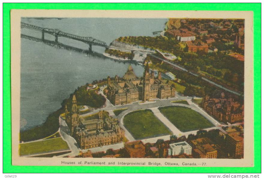 OTTAWA, ONTARIO - HOUSES OF PALIAMENT & INTERPROVINCIAL  BRIDGE - - Ottawa