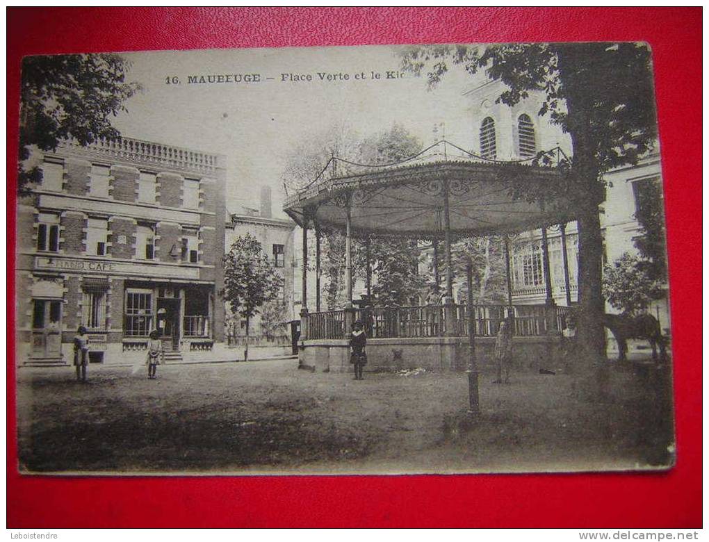 CPA  59 NORD  MAUBEUGE PLACE VERTE ET LE KIOSQUE  ANIMEE   VOYAGEE  CARTE EN BON ETAT AVEC LES COINS COGNES - Maubeuge