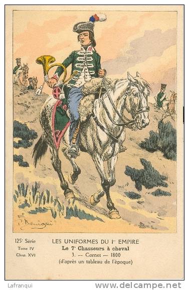 UNIFORMES -regiments -ref 515- Illustrateur P Benigni   -le 7e Chasseurs A Cheval -cornet 1800-d Apres Un Tableau - Uniformes