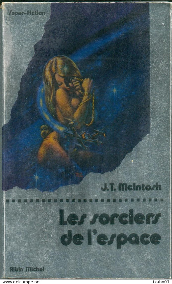 ALBIN-MICHEL SUPER-FICTION N° 16  " LES SORCIERS DE L'ESPACE " J-T-McINTOSH - Albin Michel