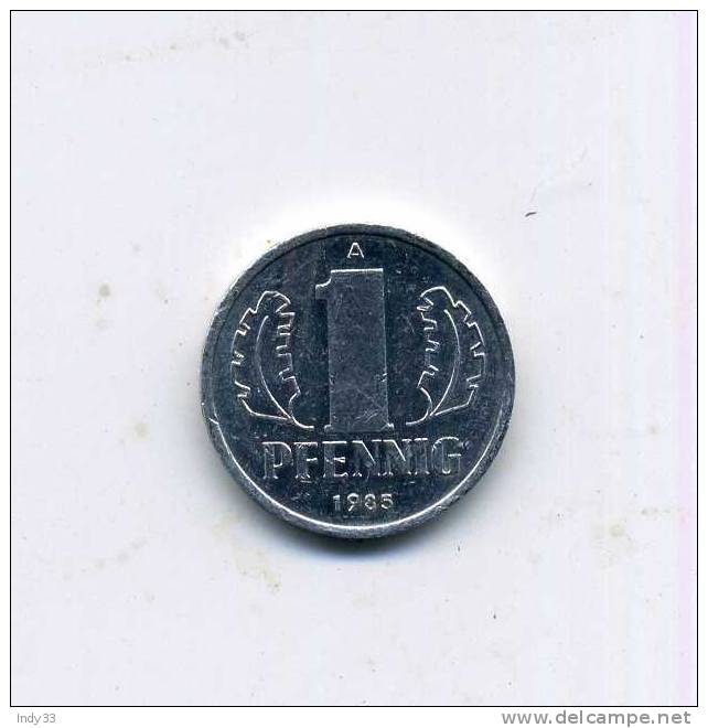 - MONNAIE ALLEMAGNE RDA . 1 PFENNIG 1985 - 1 Pfennig