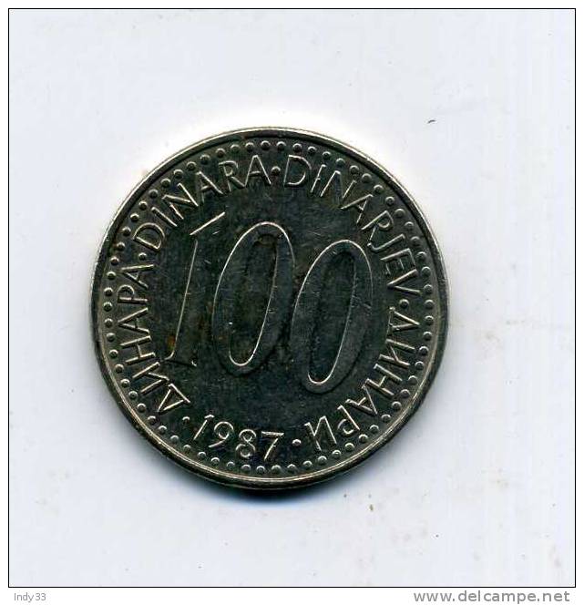 - MONNAIE YOUGOSLAVIE . 100 D. 1987 - Yugoslavia