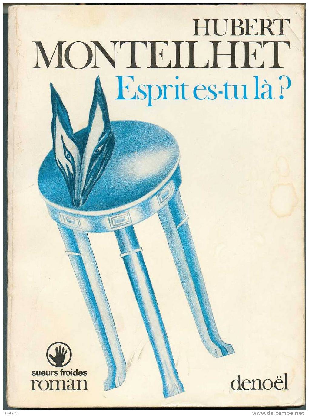 DENOEL SUEURS FROIDES " ESPRIT ES-TU LA " HUBERT-MONTEILHET DE 1977 - Fantásticos